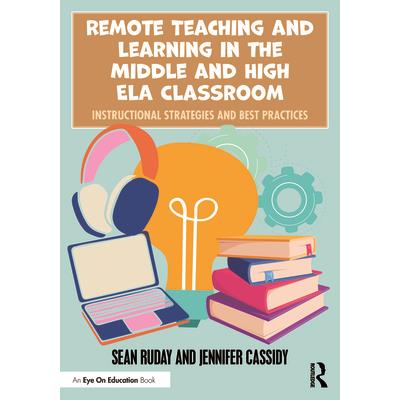 Remote Teaching and Learning in the Middle and High ELA Classroom