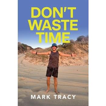 Don’t Waste Time
