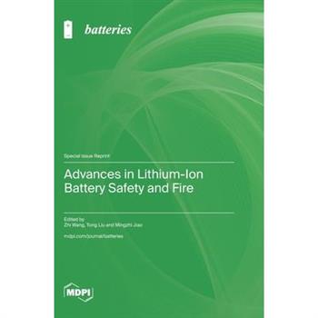 Advances in Lithium-Ion Battery Safety and Fire
