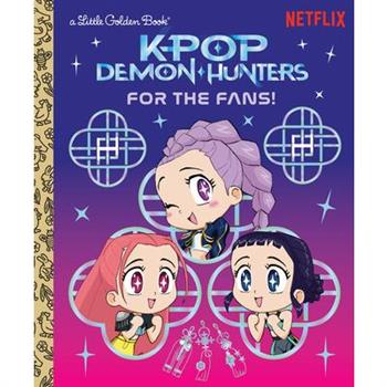 For the Fans!(Kpop Demon Hunters):Official Storybook(Little Golden Book)