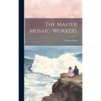 The Master Mosaic-Workers