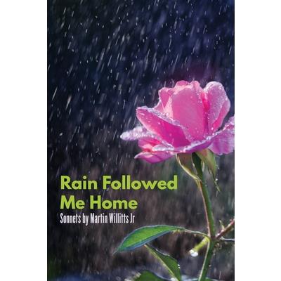 Rain Followed Me Home