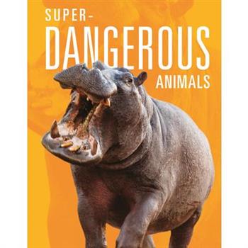 Super-Dangerous Animals