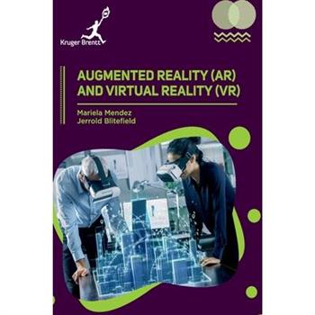 Augmented Reality (AR) and Virtual Reality (VR)