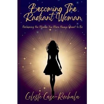 Becoming the Radiant Woman