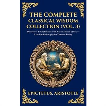 The Complete Classical Wisdom Collection (Vol. 3)
