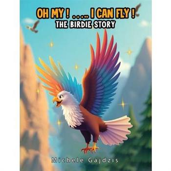 Oh My I Can Fly