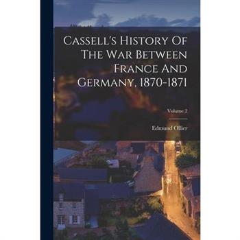 Cassell's History Of The War Between France And Germany, 1870-1871; Volume 2