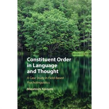 Constituent Order in Language and Thought