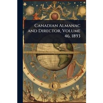 Canadian Almanac and Director, Volume 46, 1893