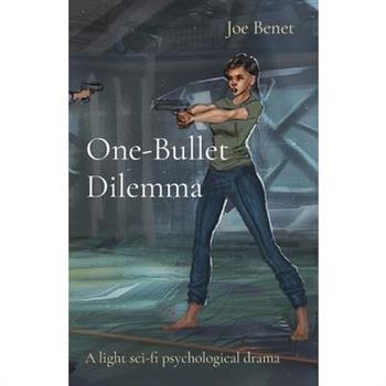 One-Bullet Dilemma