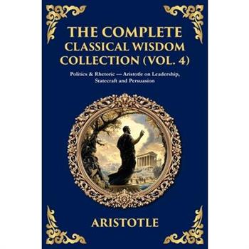 The Complete Classical Wisdom Collection (Vol. 4)