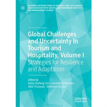 Global Challenges and Uncertainty in Tourism and Hospitality, Volume I