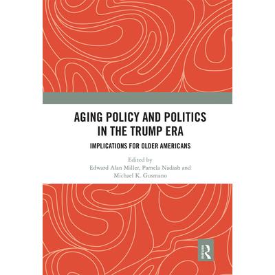 Aging Policy and Politics in the Trump Era