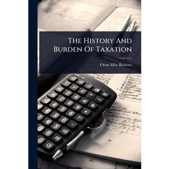 The History And Burden Of Taxation