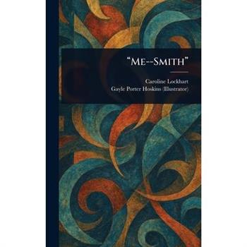 "Me--Smith"