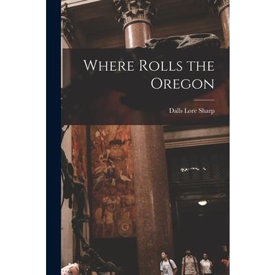 Where Rolls the Oregon