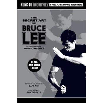 The Secret Art of Bruce Lee (Kung-Fu Monthly Archive Series) 2022 Re-issue