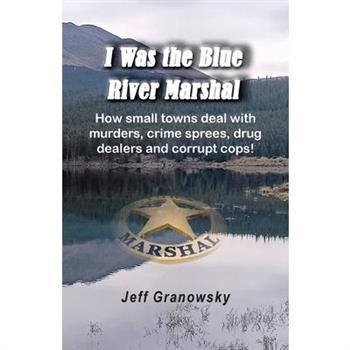 I Was the Blue River Marshal