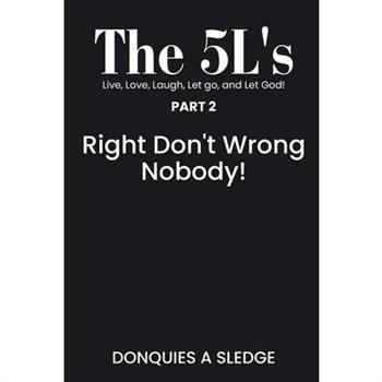 The 5L's Part 2 Live, Love, Laugh, Let go, and Let God!