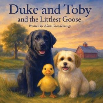 Duke and Toby and the Littlest Goose