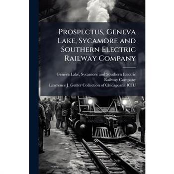 Prospectus, Geneva Lake, Sycamore and Southern Electric Railway Company