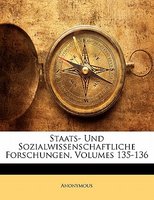 Staats- Und Sozialwissenschaftliche Forschungen, Volumes 135-136