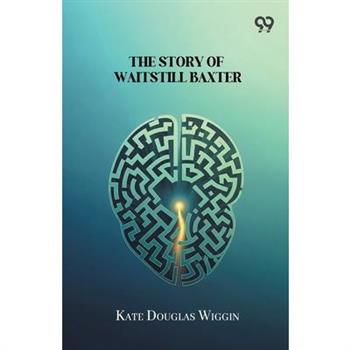 The Story Of Waitstill Baxter