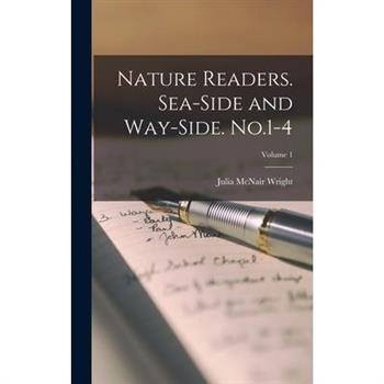 Nature Readers. Sea-side and Way-side. No.1-4; Volume 1