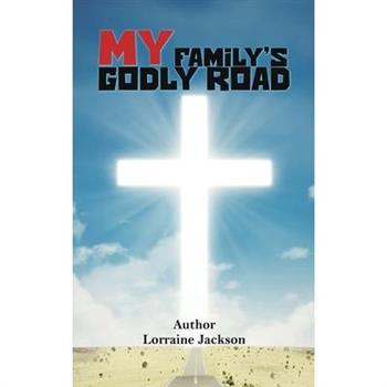 My Family's Godly Road