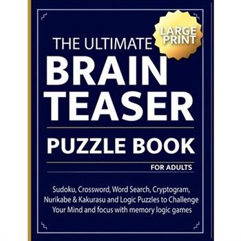 The Ultimate brain teaser puzzle book for adults