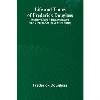 Life and times of Frederick Douglass