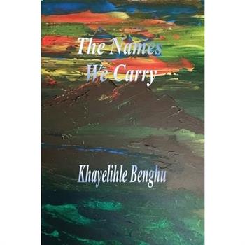 The Names We Carry