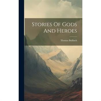 Stories Of Gods And Heroes