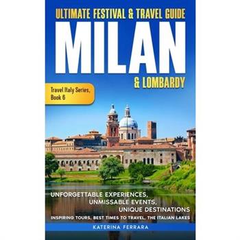 Ultimate Festival & Travel Guide Milan & Lombardy