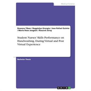 Student Nurses’ Skills Performance on Handwashing. During Virtual and Post Virtual Experience