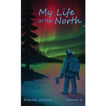 My Life in the North