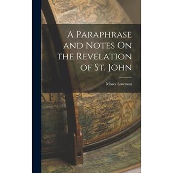 A Paraphrase and Notes On the Revelation of St. John