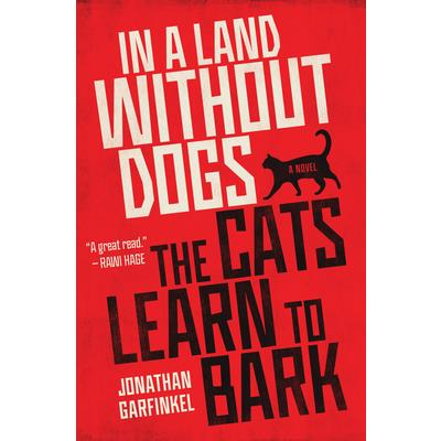 In a Land Without Dogs the Cats Learn to Bark