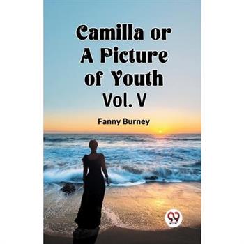 Camilla OR A Picture of Youth Vol. V