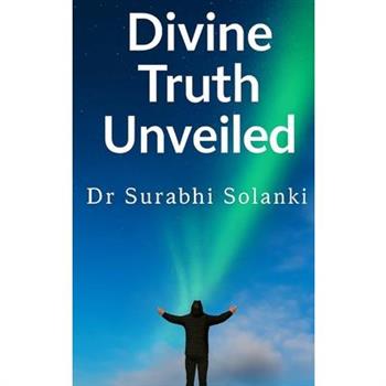 Divine Truth Unveiled