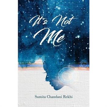 It’s Not Me