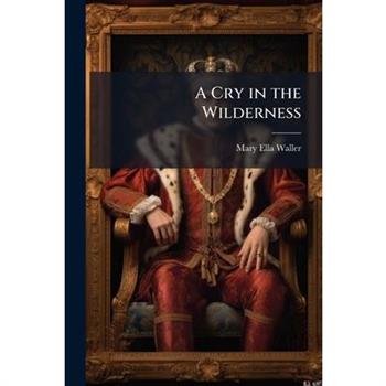 A Cry in the Wilderness
