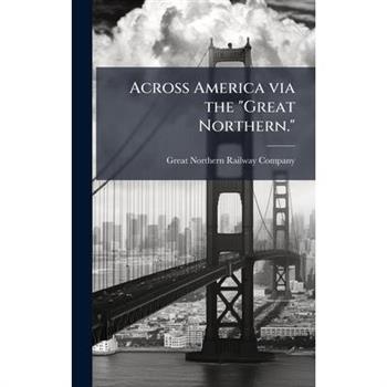 Across America via the "Great Northern."