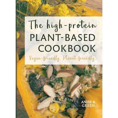 The high-protein plant-based cookbook