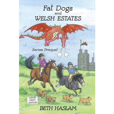Fat Dogs and Welsh Estates LARGE PRINT