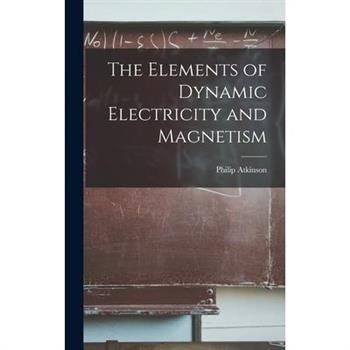 The Elements of Dynamic Electricity and Magnetism