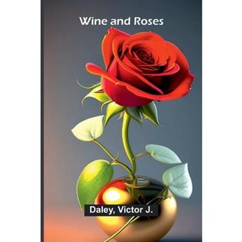 Wine and Roses