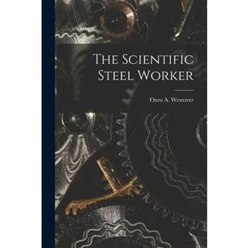 The Scientific Steel Worker