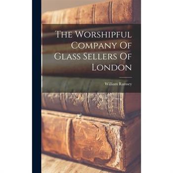 The Worshipful Company Of Glass Sellers Of London